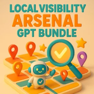 Local Visibility Arsenal GPT Bundle - 4 GPTs
